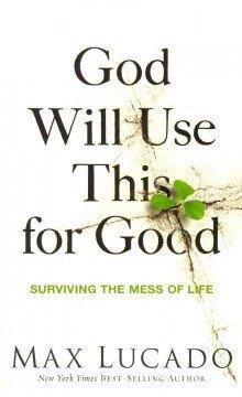 God Will Use This for Good : Surviving the Mess of Life - Thryft