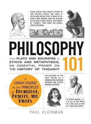 Philosophy 101 : From Plato and Socrates to Ethics and Metaphysics, an Essential Primer on the History of Thought - Thryft