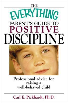 The Everything Parent's Guide to Positive Discipline - Thryft