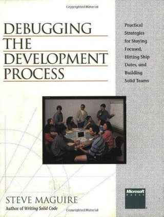 Debugging The Development Process - Practical Strategies For Staying Focused, Hitting Ship Dates, And Building Solid Teams - Thryft