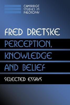 Perception, Knowledge And Belief - Selected Essays - Thryft