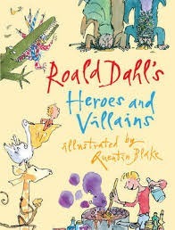 Roald Dahl's Heroes and Villains