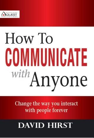 How to Communicate with Anyone : Change the way you interact with people forever - Thryft