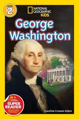 George Washington (National Geographic Kids Readers, Level 2)