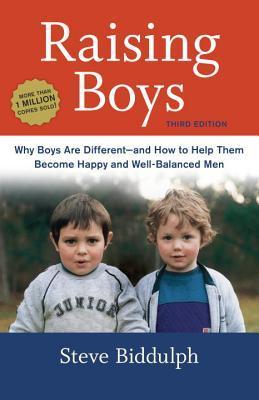 Raising Boys, Third Edition - Why Boys Are Different And How To Help Them Become Happy And Well-Balanced Men