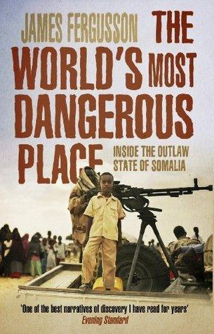 The World's Most Dangerous Place : Inside the Outlaw State of Somalia - Thryft