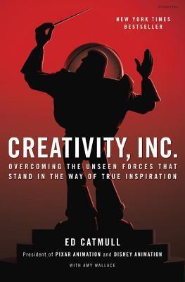 Creativity, Inc. : Overcoming the Unseen Forces That Stand in the Way of True Inspiration - Thryft