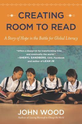 Creating Room to Read : A Story of Hope in the Battle for Global Literacy - Thryft