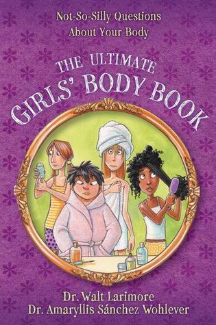 The Ultimate Girls' Body Book : Not-So-Silly Questions About Your Body - Thryft