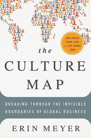 The Culture Map : Breaking Through the Invisible Boundaries of Global Business - Thryft