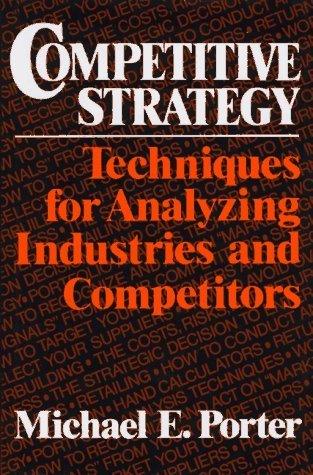 Competitive Strategy : Techniques for Analyzing Industries and Competitors - Thryft