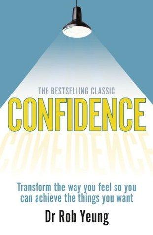 Confidence: Transform the Way You Feel So You Can Achieve the Things You Want - Thryft