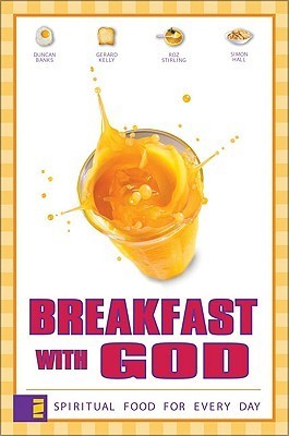 Breakfast With God: Spiritual Food For Every Day