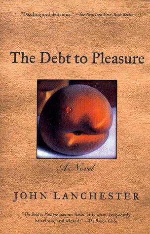 The Debt To Pleasure - A Novel - Thryft