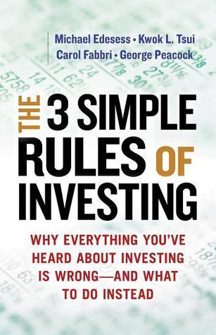 The 3 Simple Rules Of Investing - Why Everything You've Heard About Investing Is Wrong--And What To Do Instead - Thryft