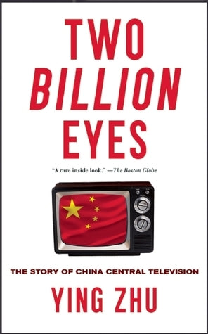 Two Billion Eyes: The Story of China Central Television