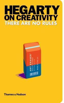 Hegarty on Creativity: There are No Rules - Thryft