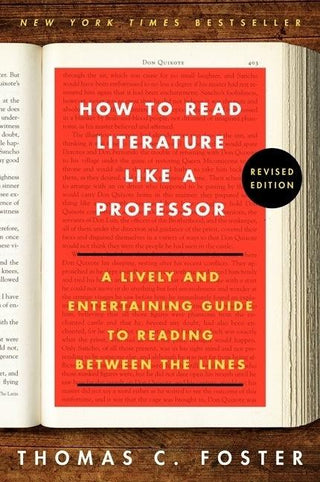 How to Read Literature Like a Professor Revised Edition : A Lively and Entertaining Guide to Reading Between the Lines - Thryft