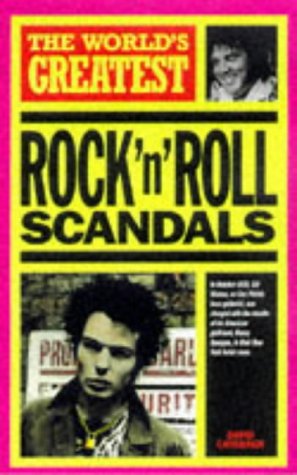 The World's Greatest Rock'n'Roll Scandals