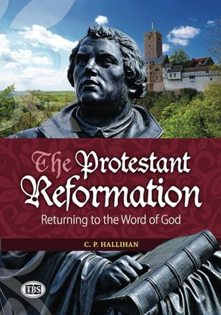 The Protestant Reformation: Returning to the Word of God