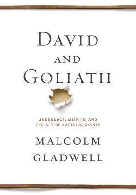 David and Goliath : Underdogs, Misfits, and the Art of Battling Giants - Thryft
