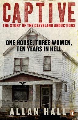 Captive : One House, Three Women and Ten Years in Hell - Thryft