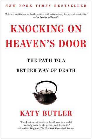 Knocking on Heaven's Door : The Path to a Better Way of Death - Thryft