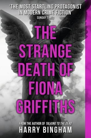 The Strange Death of Fiona Griffiths : Fiona Griffiths Crime Thriller Series Book 3 - Thryft