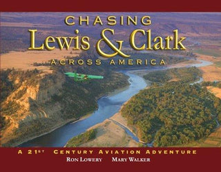 Chasing Lewis & Clark Across America - A 21St Century Aviation Adventure - Thryft