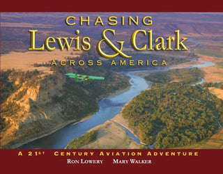 Chasing Lewis & Clark Across America - A 21st Century Aviation Adventure