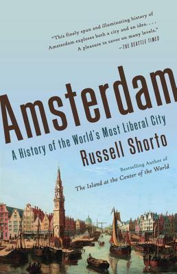 Amsterdam : A History of the World's Most Liberal City