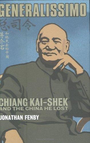 Generalissimo : Chiang Kai-shek and the China He Lost - Thryft