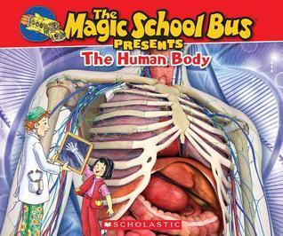 The Magic School Bus Presents: The Human Body : A Nonfiction Companion to the Original Magic School Bus Series - Thryft