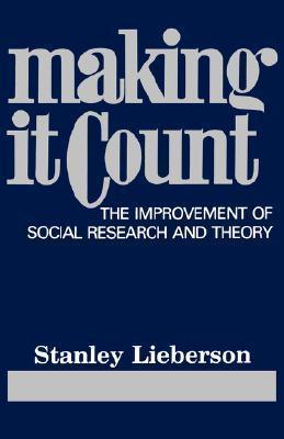 Making It Count : The Improvement of Social Research and Theory - Thryft