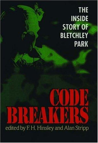 Codebreakers: The Inside Story of Bletchley Park - Thryft