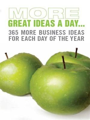 More Great Ideas A Day ... - 365 More Business Ideas For Each Day Of The Year - Thryft