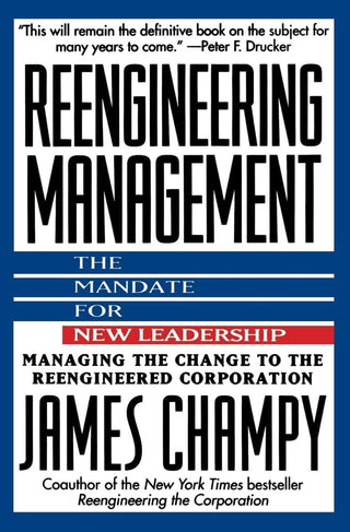 Reengineering Management: The Mandate for New Leadership