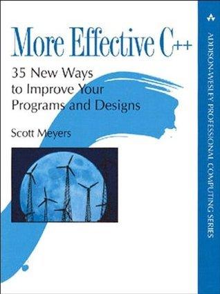 More Effective C++: 35 New Ways to Improve Your Programs and Designs - Thryft