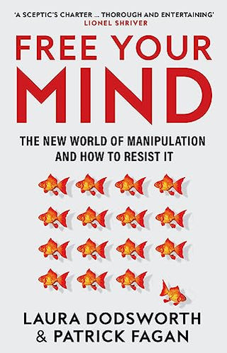 Free Your Mind: The Must-Read Expert Guide on How to Identify Techniques to Influence You and How to Resist Them