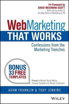 Web Marketing That Works : Confessions from the Marketing Trenches - Thryft