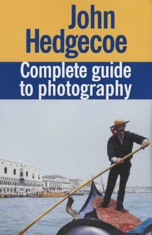 John Hedgecoe's Complete Guide to Photography