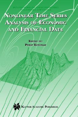 Nonlinear Time Series Analysis of Economic and Financial Data - Dynamic Modeling and Econometrics in Economics and Finance