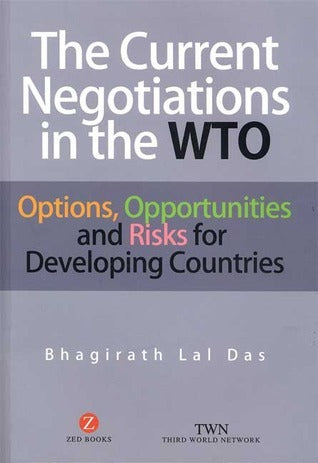 The Current Negotiations in the WTO: Options, Opportunities, and Risks for Developing Countries
