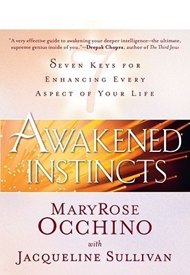 Awakened Instincts: Seven Keys for Enhancing Every Aspect of Your Life