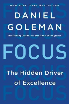 Focus: The Hidden Driver of Excellence