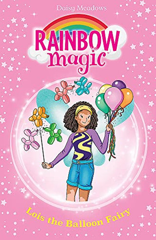 Lois the Balloon Fairy - Rainbow Magic: Birthday Party Fairies