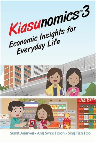 Kiasunomics 3: Economic Insights for Everyday Life