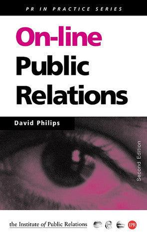 Online Public Relations : A Practical Guide to Developing an Online Strategy in the World of Social Media - Thryft