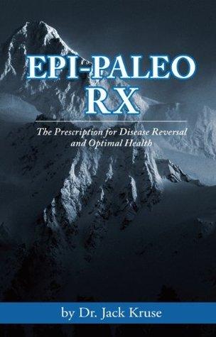 Epi-Paleo Rx - The Prescription For Disease Reversal And Optimal Health - Thryft