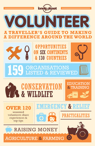 Volunteer: A Traveller's Guide to Making a Difference Around the World